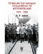 Türkler ile Savaşan Yunanistan ve Müttefikleri 1914 - 1922