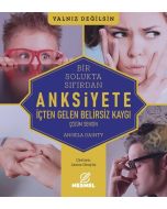Bir Solukta Sıfırdan Anksiyete - İçten Gelen Belirsiz Kaygı