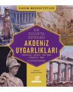 Bir Solukta Sıfırdan Akdeniz Uygarlıkları