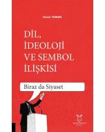 Dil İdeoloji ve Sembol İlişkisi - Biraz da Siyaset
