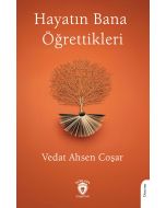 Hayatın Bana Öğrettikleri