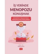 İş Yerinde Menopozu Konuşmak - Menopoz Tabusundan Menopoz Politikalarına