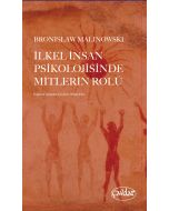 İlkel İnsan Psikolojisinde Mitlerin Rolü