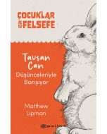 Çocuklar İçin Felsefe - Tavşan Can Düşünceleriyle Barışıyor