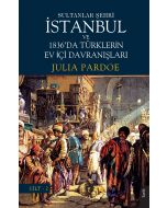 Sultanlar Şehri İstanbul ve 1836'da Türklerin Ev İçi Davranışları Cilt-2