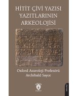 Hitit Çivi Yazısı Yazıtlarının Arkeolojisi