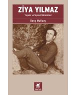 Ziya Yılmaz - Yaşamı ve Siyasal Mücadelesi