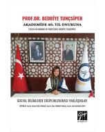 Prof.Dr. Bedriye Tunçsiper - Akademide 40. Yıl Onuruna 