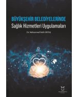 Büyükşehir Belediyelerinde Sağlık Hizmetleri Uygulamaları