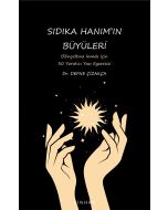 Sıdıka Hanım’ın Büyüleri