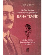 Dün’den Bugün’e İzmir’in Unuttuğu Düşünür Baha Tevfik