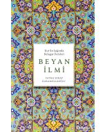Beyan İlmi - Kur'ân Işığında Belagat Dersleri