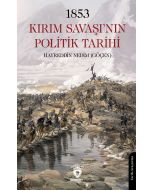 1853 Kırım Savaşı'nın Politik Tarihi