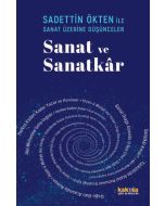 Saadettin Ökten ile Sanat Üzerine Düşünceler - Sanat ve Sanatkâr
