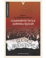Cumhuriyet’in İlk Asrında İşçiler
