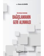 Türk Borçlar Hukukunda Bağışlamanın Geri Alınması