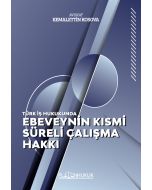 Türk İş Hukukunda Ebeveynin Kısmi Süreli Çalışma Hakkı
