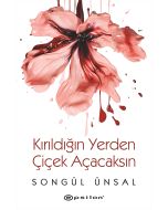 Kırıldığın Yerden Çiçek Açacaksın