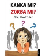 Kanka mı ? Zorba mı ?
