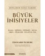 Büyük İnisiyeler - Dinlerin Gizli Tarihi
