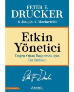 Etkin Yönetici - Doğru Olanı Başarmak İçin Bir Rehber