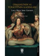 Osmanlı’nın ve Türkiye’nin Kadınları Cilt 1