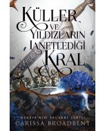 Küller ve Yıldızların Lanetlediği Kral (Ciltli)