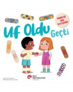 Uf Oldu Geçti - Minikler İçin İlkyardım