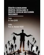 Öğretim Elemanlarının Örgütsel Sosyalleşme Ve Örgütsel Sessizlik Düzeylerinin İncelenmesi