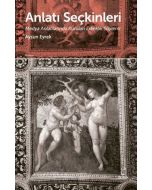 Anlatı Seçkinleri - Medya Anlatılarında Kurulan Erkeklik Söylemi