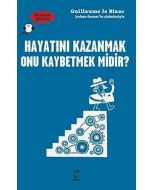 Hayatını Kazanmak Onu Kaybetmek midir ?
