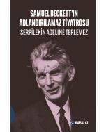 Samuel Beckett’in Adlandırılamaz Tiyatrosu