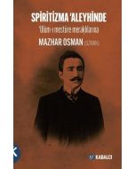 Spiritizma Aleyhinde - Ulum-ı Mestüre Meraklılarına