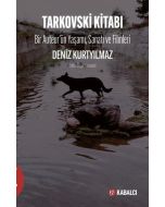 Tarkovski Kitabı - Bir Auteur'ün Yaşamı Sanatı ve Filmleri