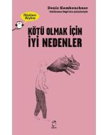 Kötü Olmak İçin İyi Nedenler - Düşünen Baykuş