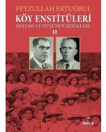 Köy Enstitüleri 2 - Sistemi ve Düşündürdükleri