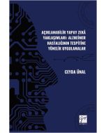 Açıklanabilir Yapay Zekâ Yaklaşımları - Alzheimer Hastalığının Tespitine Yönelik Uygulamalar