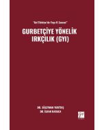 Gel Türkiye’de Yaşa O Zaman! - Gurbetçiye Yönelik Irkçılık (GYI)