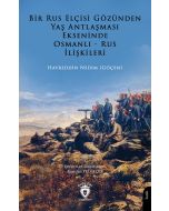 Bir Rus Elçisi Gözünden Yaş Antlaşması Ekseninde Osmanlı-Rus İlişkileri
