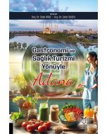Gastronomi ve Sağlık Turizmi Yönüyle Adana