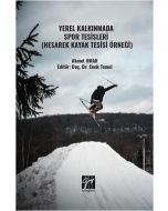 Yerel Kalkınmada Spor Tesisleri (Hesarek Kayak Tesisi Örneği)