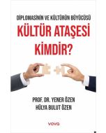 Kültür Ataşesi Kimdir?