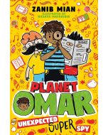 Planet Omar: Unexpected Super Spy : Book 2