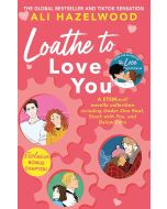 Loathe To Love You : From the bestselling author of The Love Hypothesis