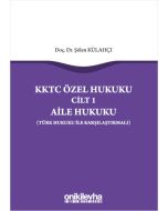 KKTC Özel Hukuku Cilt 1 - Aile Hukuku (Türk Hukuku ile Karşılaştırmalı)