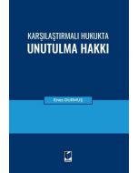 Karşılaştırmalı Hukukta Unutulma Hakkı