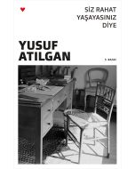 Siz Rahat Yaşayasınız Diye