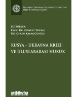 Rusya-Ukrayna Krizi ve Uluslararası Hukuk (Ciltli)