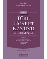 Notlu Türk Ticaret Kanunu ve İlgili Mevzuat (Ciltli)
