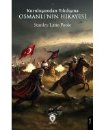Kuruluşundan Yıkılışına Osmanlı'nın Hikayesi